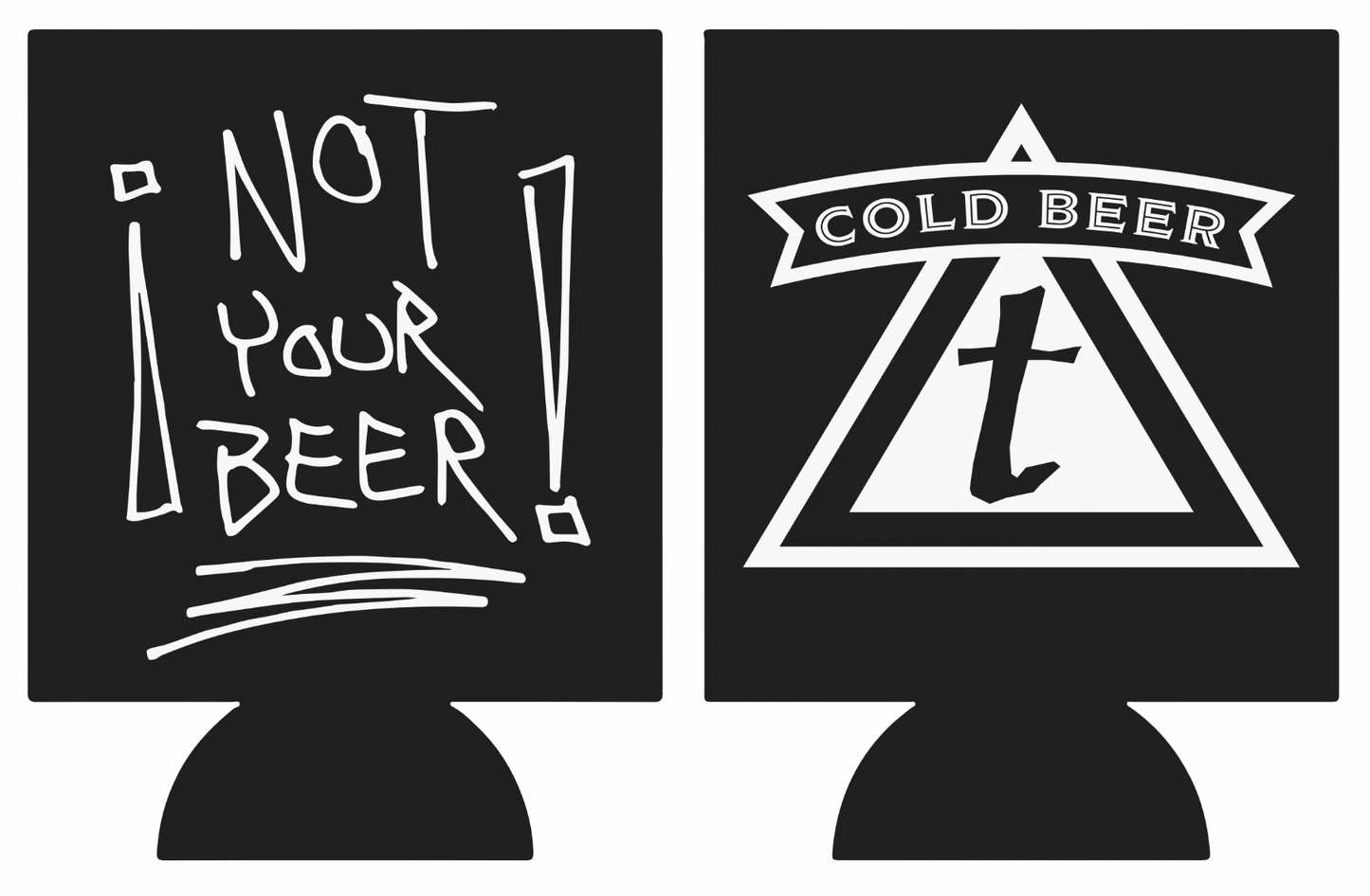 Koozie - Not Your Beer