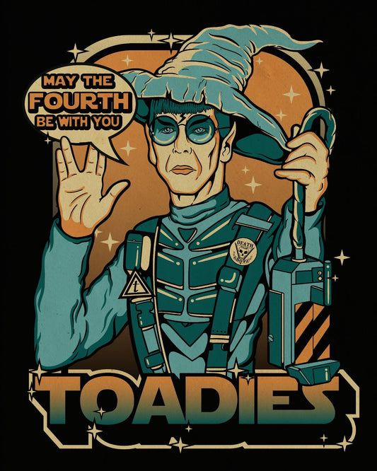 Shirt - Toadies  May the FOURTH Be With You